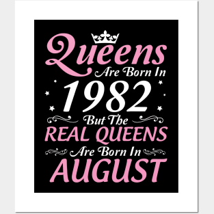 Queens Are Born In 1982 But The Real Queens Are Born In August Happy Birthday To Me Mom Aunt Sister Posters and Art